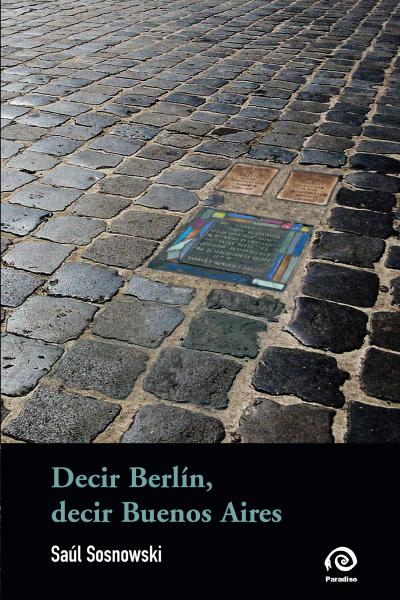  Decir Berlín, decir Buenos Aires; Saúl Sosnowski