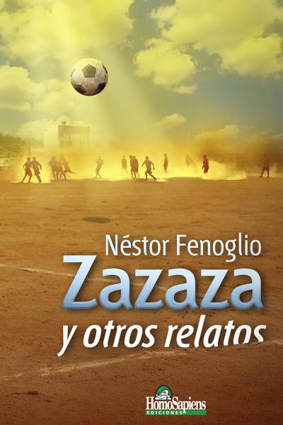 Zazaza y otros relatos. Néstor Fenogío