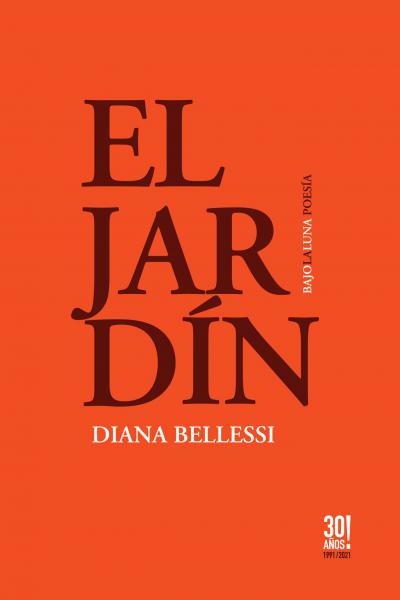 El jardín - Diana Bellessi