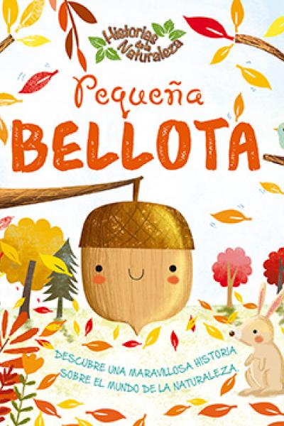 Historias de la naturaleza - Pequeña bellota