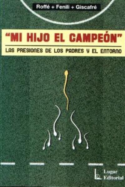 Mi hijo el campéon. Las presiones de los padres y el entorno