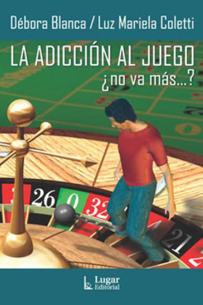 La adicción al juego. ¿No va más...?