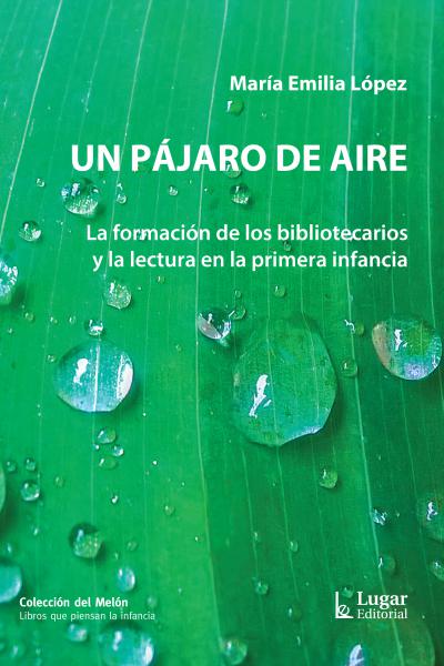 Un pájaro de aire. La formación de los bibliotecarios y la lectura en la primera infancia