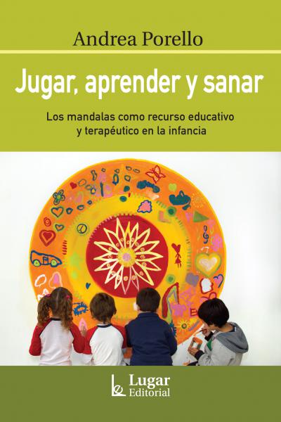 Jugar, aprender y sanar. Los mandalas como recurso educativo y terapéutico en la infancia