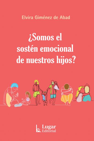 ¿Somos el sostén emocional de nuestros hijos?