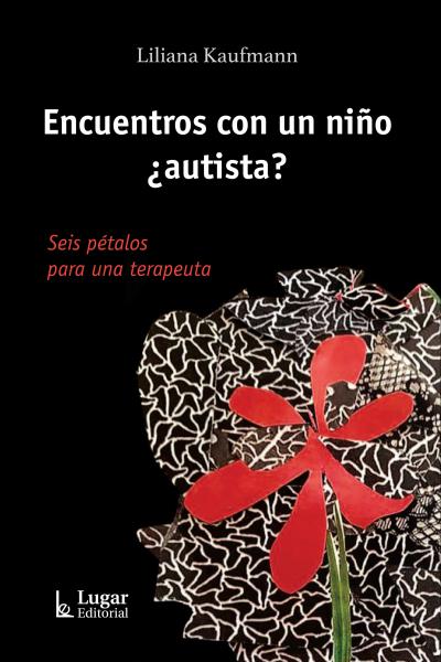 Encuentros con un niño ¿autista? Seis pétalos para una terapeuta