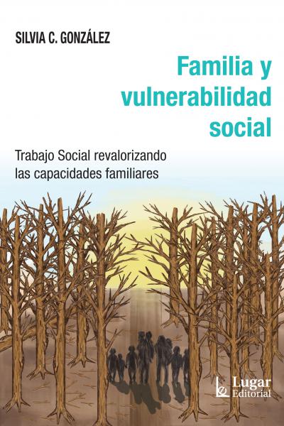 Familia y vulnerabilidad social. Trabajo Social revalorizando las capacidades familiares