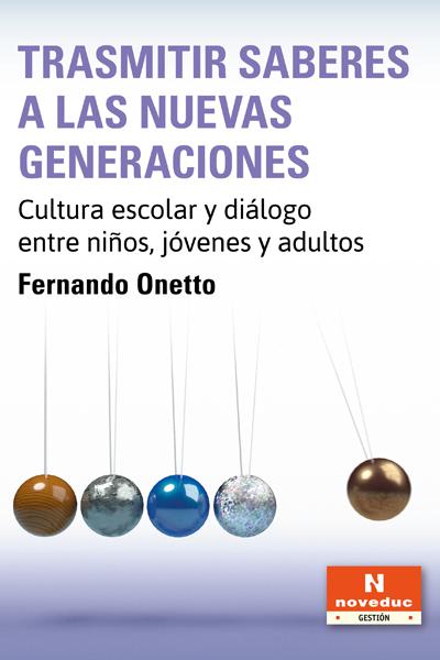 https://www.noveduc.com/l/trasmitir-saberes-a-las-nuevas-generaciones/2251/9789875386921