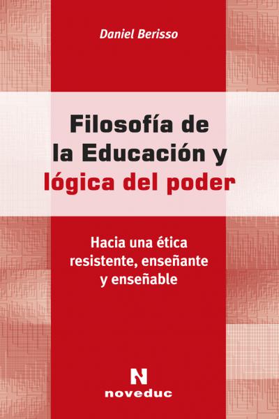 https://www.noveduc.com/l/filosofia-de-la-educacion-y-logica-del-poder/2338/9789875388031