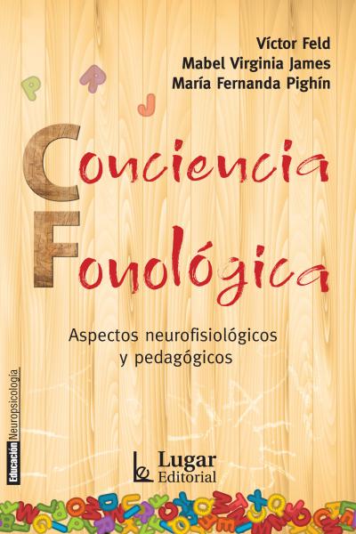 Conciencia Fonológica. Aspectos neurofisiológicos y pedagógicos