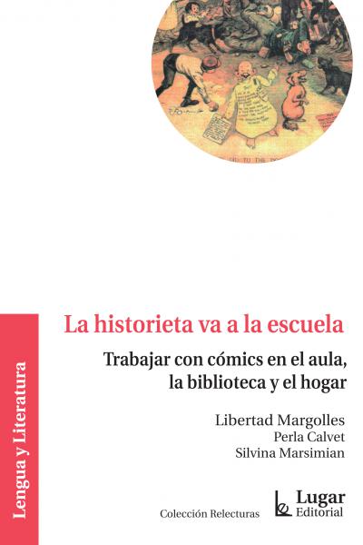 La historieta va a la escuela. Trabajar con cómics en el aula, la biblioteca y el hogar