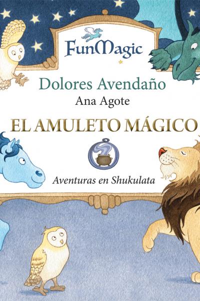 No te pierdas esta primera aventura de Fun Magic, el fantástico mundo de Shukulata, ideado por Dolores Avendaño, la reconocida ilustradora de Harry Potter.