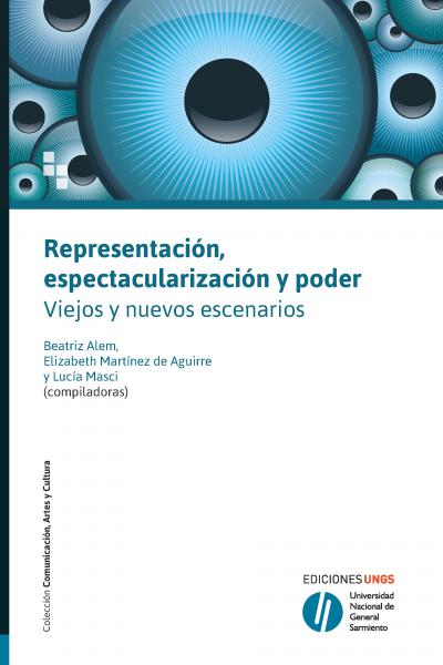  Representación, espectacularización y poder