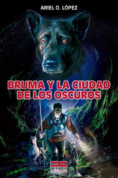 Bruma y la ciudad de los Oscuros, autor: Ariel O. López