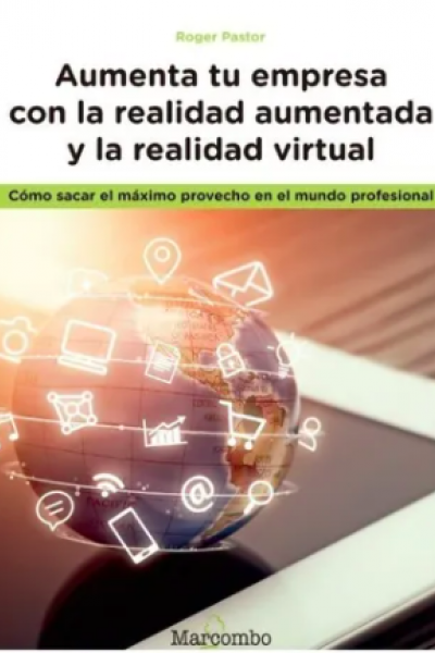 Aumenta tu empresa con la realidad aumentada y la realidad virtual