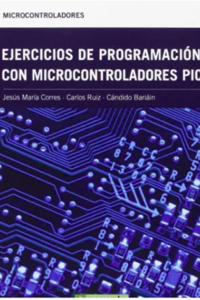 Ejercicios de programación con microcontroladores PIC