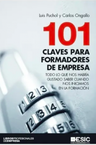 101 claves para formadores de empresa Todo lo que nos habría gustado saber cuando nos iniciamos en la formación