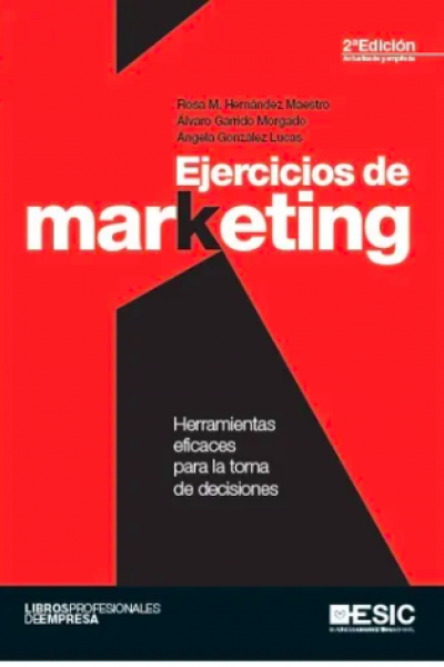 Ejercicios de marketing Herramientas eficaces para la toma de decisiones 2ed actualizada