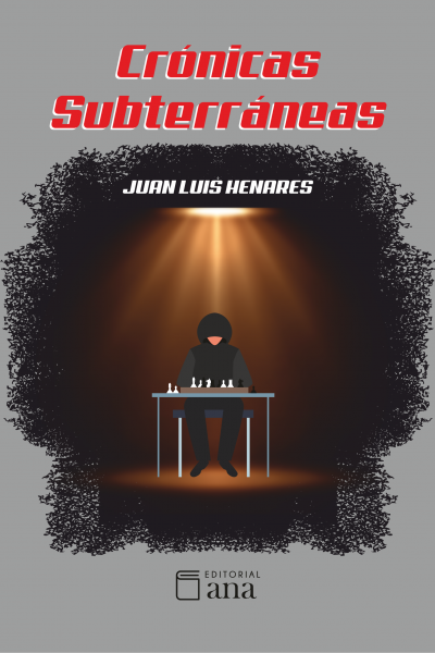 Crónicas subterráneas (cuentos) de Juan Luis Henares