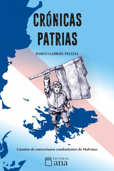 Crónicas patrias (cuentos) de Pablo Felizia