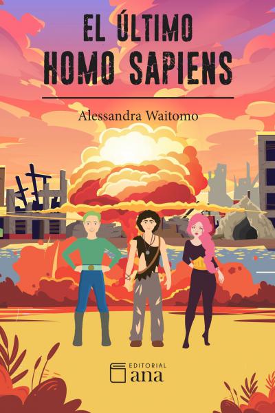 El último Homo sapiens (novela) de Alessandra Waitomo