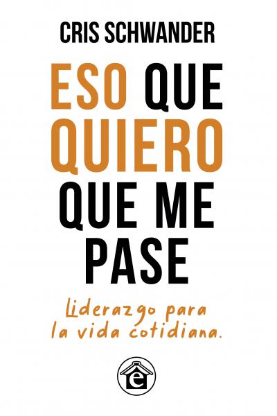 Eso que quiero que me pase - Cris Schwander