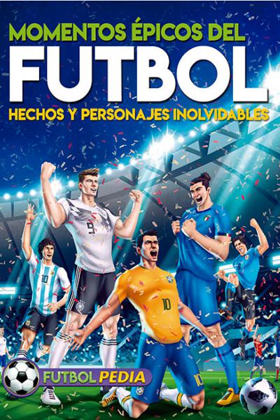 Futbolpedia - Momentos épicos del futbol, hechos y personajes inolvidables
