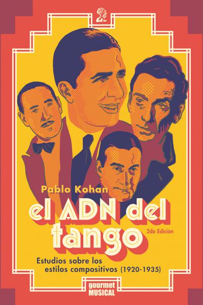 El ADN del Tango. Estudios sobre los estilos compositivos (1920-1935)