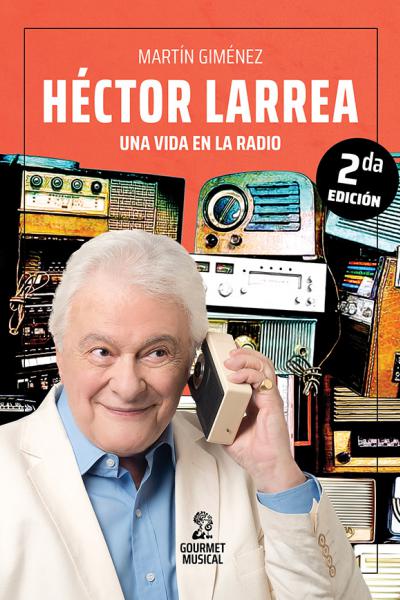 Héctor Larrea, una vida en la radio