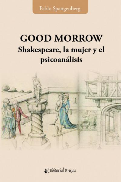 Good Morrow. Shakespeare, la mujer y el psicoanálisis