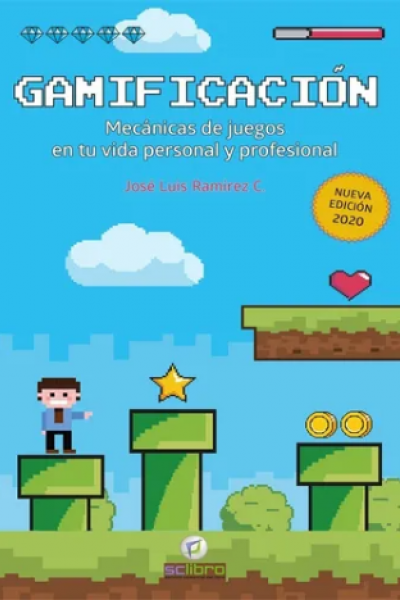 GAMIFICACIÓN. Mecánicas de juegos en tu vida personal y profesional