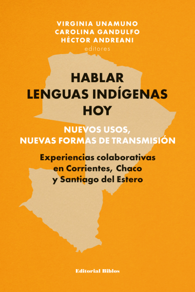 Lenguas indígenas Chaco Corrientes Santiago del Estero Pueblos Orieginarios