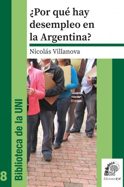 ¿Por qué hay desempleo en la Argentina? – Nicolás Villanova