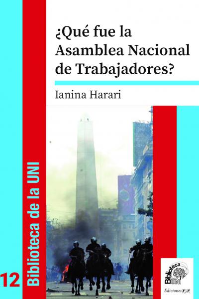 ¿Qué fue la Asamblea Nacional de Trabajadores? – Ianina Harari