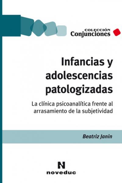 https://www.noveduc.com/l/infancias-y-adolescencias-patologizadas/2030/9789875385924