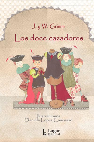 Los doce cazadores. Hermanos Grimm