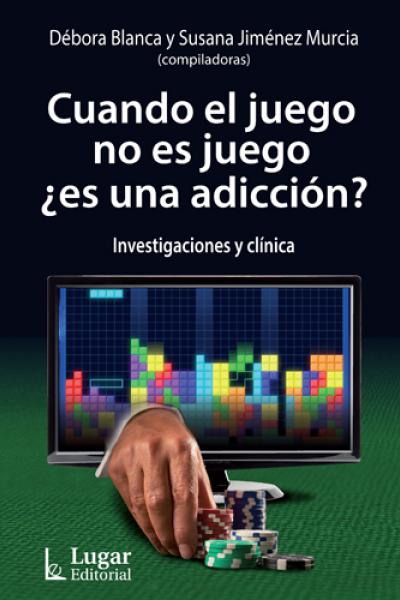 Cuando el juego no es juego... ¿es una adicción? Investigaciones y clínica