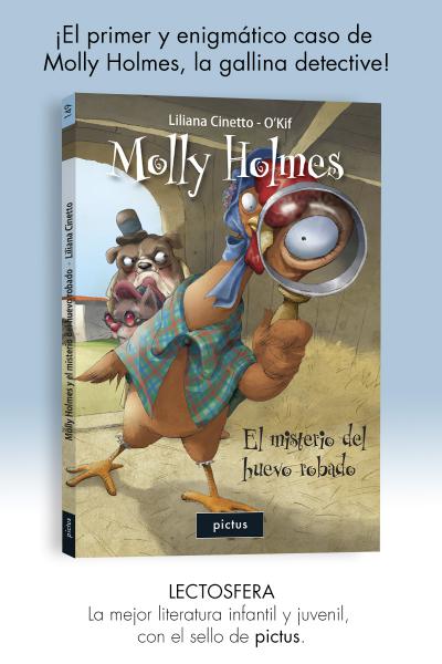 Molly Holmes - El misterio del huevo robado, de Liliana Cinetto y O´Kif