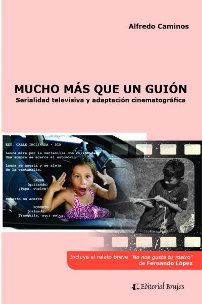 Mucho más que un guión. Serialidad televisiva y adaptación cinematográfica