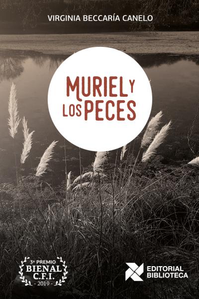 Muriel y los peces Virginia Beccaría Canelo. Colección Prosistas argentinos Editorial Biblioteca