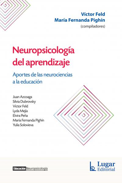 Neuropsicología del aprendizaje. Aportes de las neurociencias a la educación