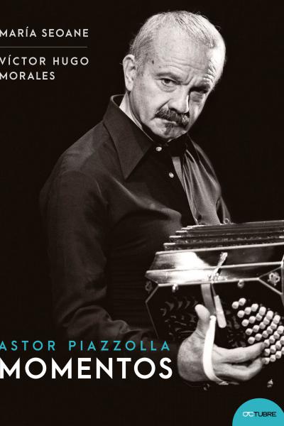 Astor Piazzolla. Momentos