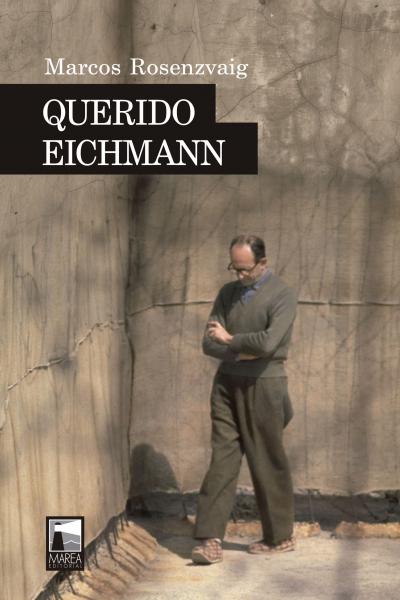 Marcos Rosenzvaig narra los años del jerarca nazi Adolf Eichmann en Tucumán.  