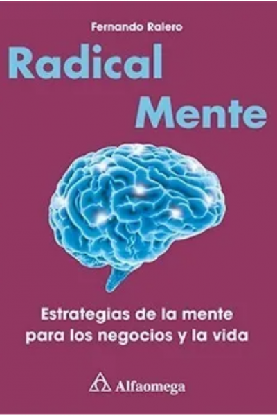 RADICAL MENTE - Estrategias de la mente para los negocios y la vida