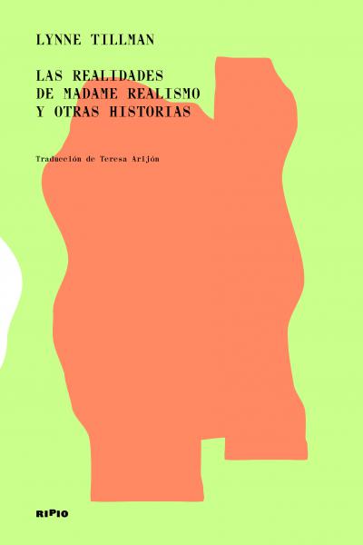 Las realidades de Madame Realismo y otras historias de Lynne Tillman