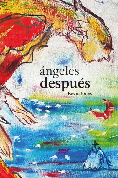 ÁNGELES DESPUÉS - Kevin Jones - La ventana ediciones