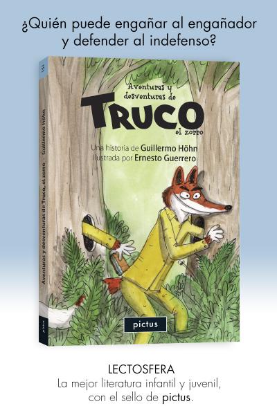 Las aventuras y desventuras de Truco, el zorro (de Guillermo Höhn)