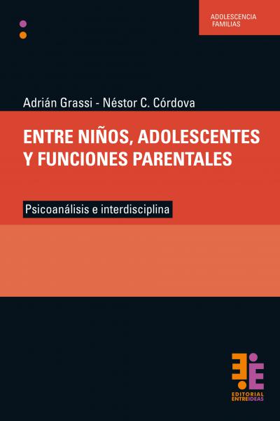 Entre niños, adolescentes y funciones parentales.  Psicoanálisis e interdisciplina