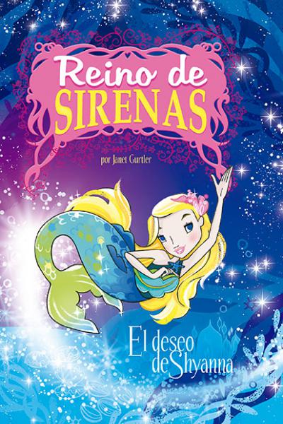 Reino de sirenas - El deseo de Shyanna