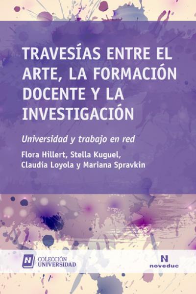 https://www.noveduc.com/l/travesias-entre-el-arte-la-formacion-docente-y-la-investigacion/2160/9789875386655